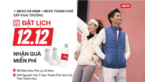 12/12 - NEVO KHAI TRƯƠNG HAI CỬA HÀNG MỚI TẠI HÀ NAM VÀ THANH HÓA