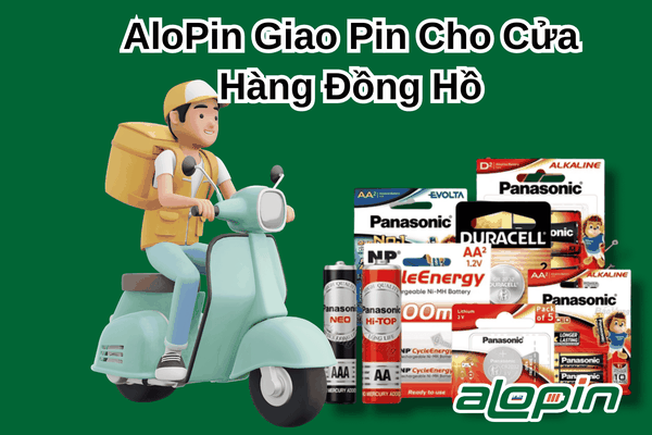 AloPin Giao Pin Cho Cửa Hàng Đồng Hồ