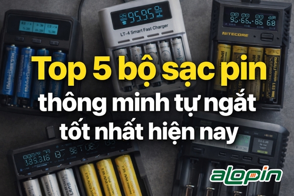 Top 5 bộ sạc pin thông minh tự ngắt tốt nhất hiện nay