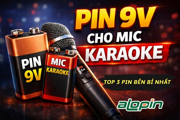 Top 3 dòng pin 9V bền bỉ nhất cho dàn Karaoke gia đình