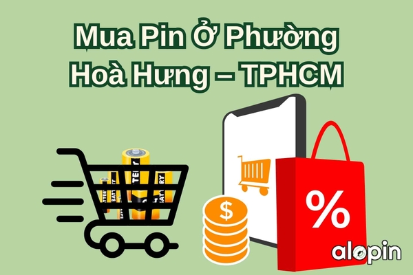 Mua Pin Ở Phường Hoà Hưng – TPHCM Ở Đâu?