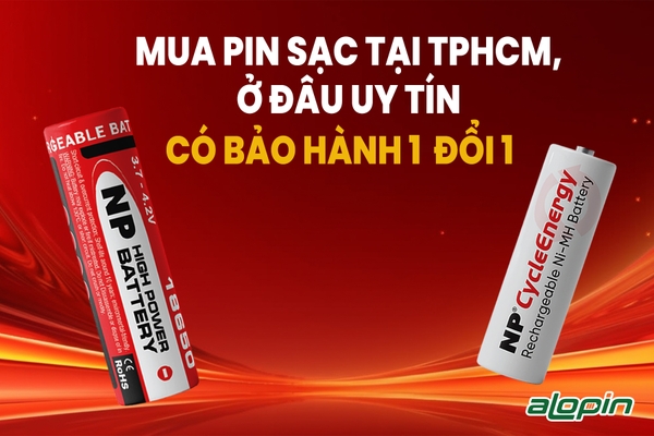 Mua pin sạc tại HCM ở đâu uy tín, có bảo hành 1 đổi 1?