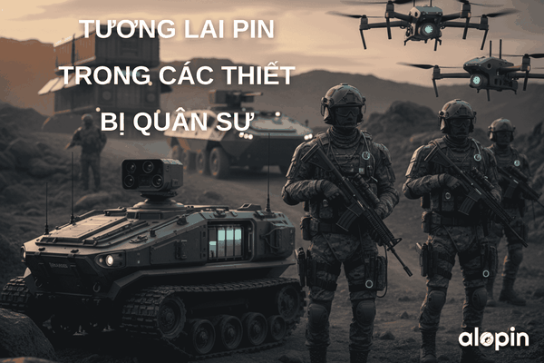 Tương Lai Pin Trong Các Thiết Bị Quân Sự: Nguồn Năng Lượng Của Sức Mạnh Công Nghệ