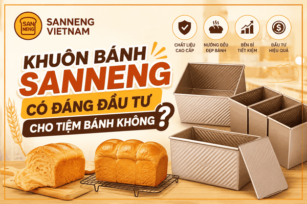 Khuôn bánh Sanneng có đáng đầu tư cho tiệm bánh không?