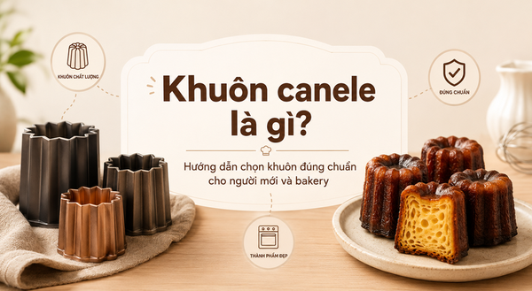 Khuôn canele là gì? Hướng dẫn chọn khuôn đúng chuẩn cho người mới và bakery