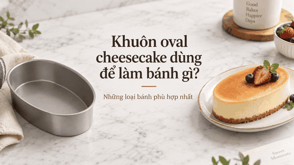 Khuôn oval cheesecake dùng để làm bánh gì? Những loại bánh phù hợp nhất