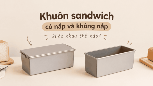 Khuôn sandwich có nắp và không nắp khác nhau thế nào?