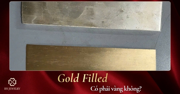 Gold Filled khác gì mạ vàng? So sánh chi tiết để chọn đúng trang sức