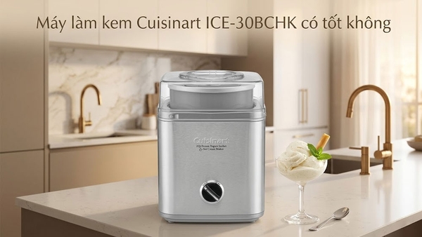 Máy làm kem Cuisinart ICE-30BCHK có tốt không? Ưu nhược điểm chi tiết