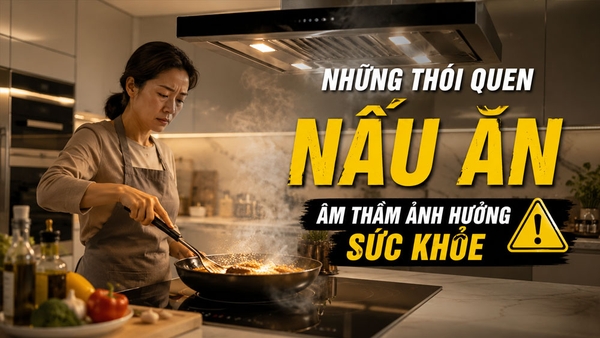 Thói quen nấu nướng tưởng vô hại nhưng có thể ảnh hưởng sức khỏe lâu dài