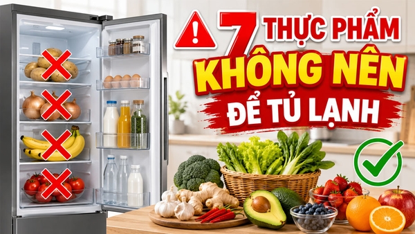 7 thực phẩm không nên bảo quản trong tủ lạnh
