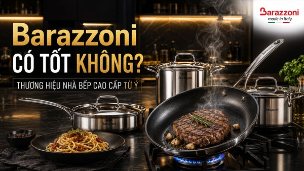 Thương hiệu Barazzoni đến từ đâu, sản phẩm có tốt không?