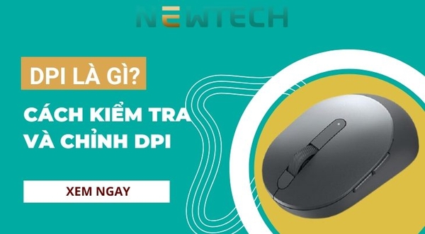 DPI là gì? Cách kiểm tra và chỉnh DPI trên chuột máy tính đơn giản