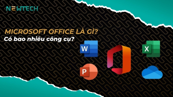 Microsoft Office là gì? Có bao nhiêu công cụ?