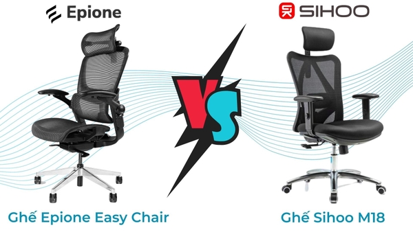 So sánh ghế công thái học Sihoo M18 với Epione Easy Chair