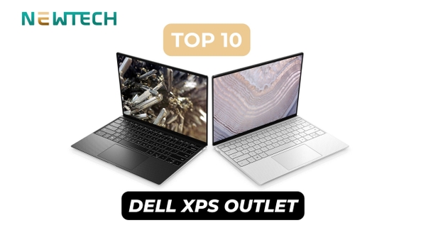 Dell XPS Outlet là gì? TOP 10 Dell XPS Outlet bán chạy