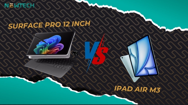 Surface Pro 12 inch và iPad Air M3: Nên chọn dòng nào?