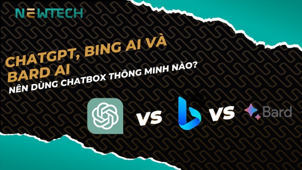 So sánh ChatGPT, Bing AI và Bard AI - AI nào tốt hơn?