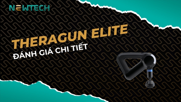 [Review] Đánh giá chi tiết thiết bị massage Theragun Elite