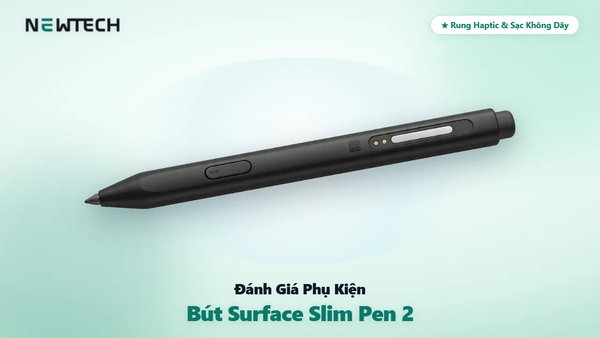 Đánh Giá Bút Cảm Ứng Surface Slim Pen 2: Bảng Giá, Tính Năng & Khả Năng Tương Thích 2026