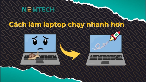 Cách làm laptop chạy nhanh hơn siêu đơn giản!