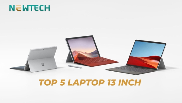 Top 5 laptop 13 inch tốt nhất tại NewTech 2023