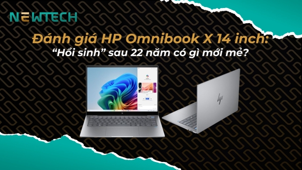 Đánh giá HP Omnibook X 14 inch có gì mới mẻ?
