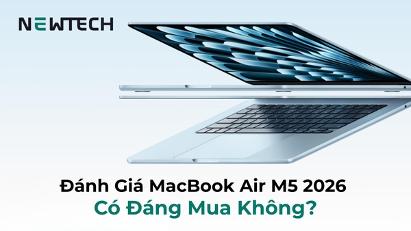 Đánh Giá MacBook Air M5 2026 Có Đáng Mua Không?