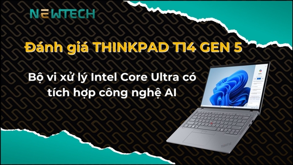 Đánh giá ThinkPad T14 Gen 5 liệu có đáng mua?