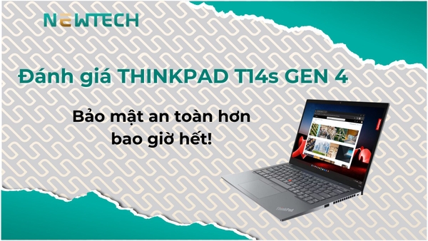 Đánh giá ThinkPad T14s Gen 4, có nên mua?