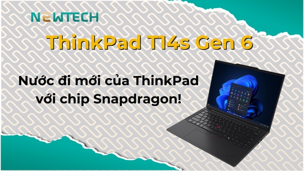 Đánh giá ThinkPad T14s Gen 6 chi tiết