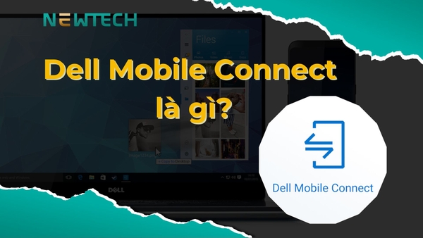Dell Mobile Connect là gì? Có tính năng gì?