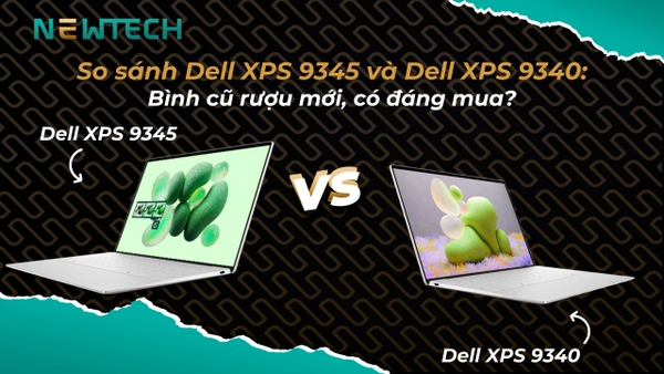 So sánh chi tiết Dell XPS 9345 và Dell XPS 9340