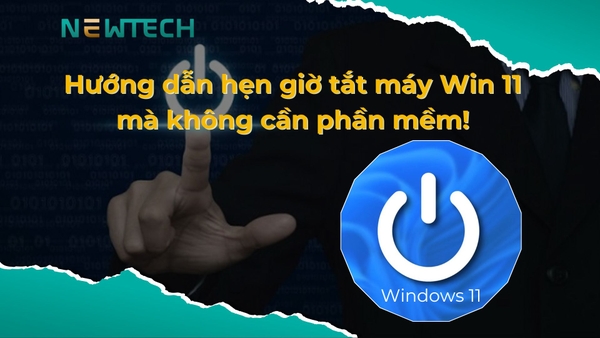 Hẹn giờ tắt máy Win 11 siêu đơn giản