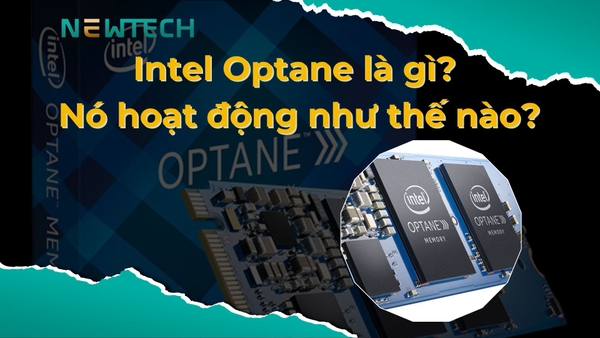 Intel Optane là gì? Nó hoạt động như thế nào?