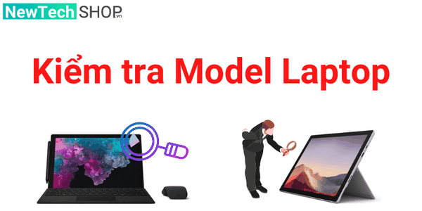 Cách đơn giản xem Model Laptop trước khi thu cũ đổi mới Surface