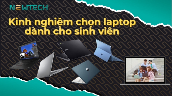 Những kinh nghiệm mua laptop dành cho sinh viên mà bạn cần phải biết