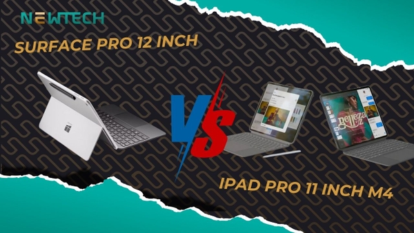 Surface Pro 12 Inch và iPad Pro 11 Inch M4, chọn máy nào?