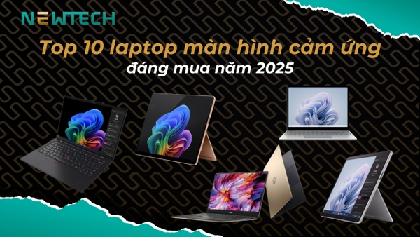 Top 10 laptop màn hình cảm ứng đáng mua