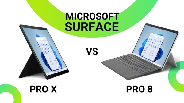 Surface Pro X và Surface Pro 8 - Đâu là sự lựa chọn của bạn?