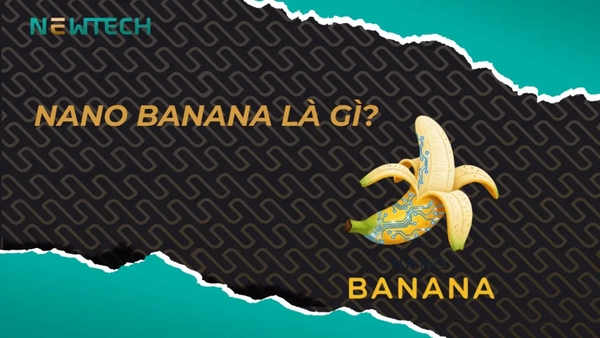 Nano Banana là gì? Khám phá công cụ sáng tạo hình ảnh đỉnh cao