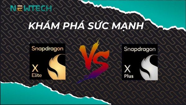 Khám Phá Sức Mạnh: Snapdragon X Elite và Snapdragon X Plus