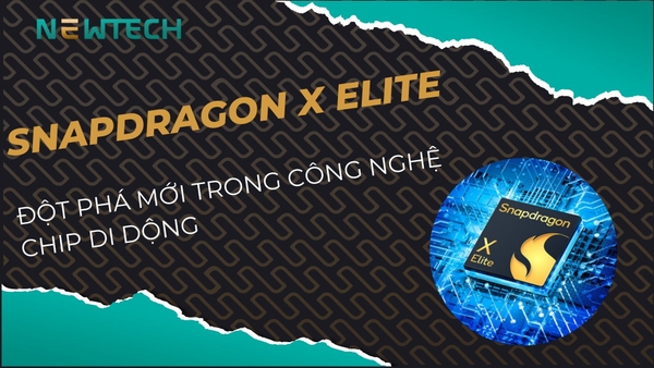 Snapdragon X Elite: Đột phá mới trong công nghệ chip di động