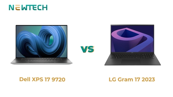 So sánh Dell XPS 17 9720 và LG Gram 17 2023: Đâu là laptop 17 inch tốt nhất?