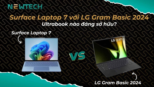 So sánh Surface Laptop 7 với LG Gram Basic 2024