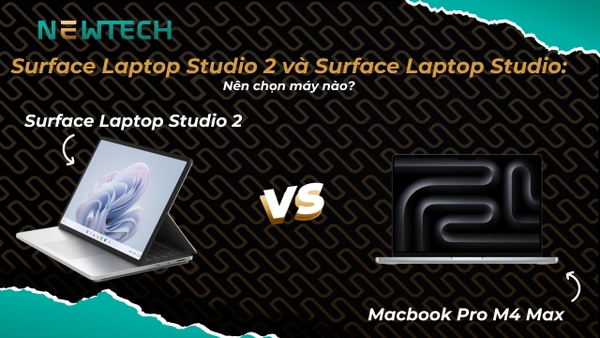 So sánh Surface Laptop Studio 2 và Macbook Pro M4 Max