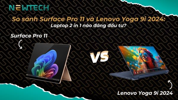 Surface Pro 11 vs Lenovo Yoga 9i: nên chọn mẫu nào năm 2026?