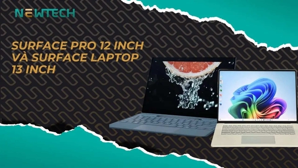 So sánh Surface Pro 12 inch và Surface Laptop 13 inch