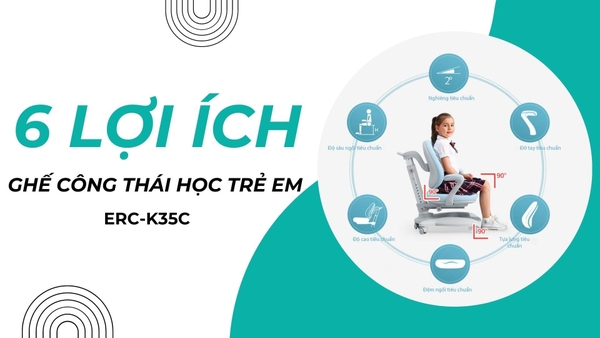 6 Lợi ích ghế công thái học trẻ em ERC-K35C