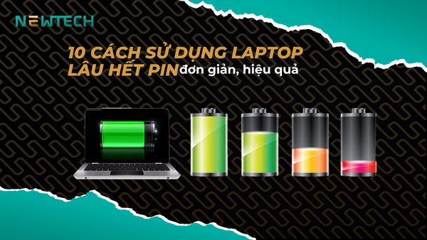 10 Cách sử dụng laptop lâu hết pin mà bạn nên biết